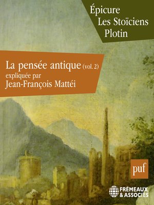 cover image of La pensée antique (Volume 2)--Épicure, Les Stoïciens, Plotin